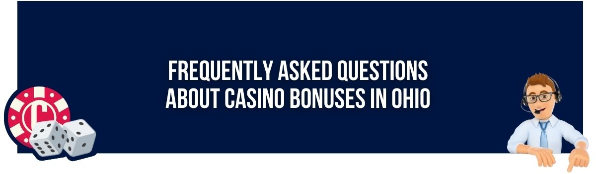 Frequently Asked Questions About Casino Bonuses in Ohio