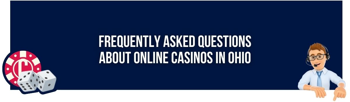 Frequently Asked Questions About Online Casinos in Ohio